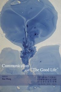 Produktbild: Communication and &laquo;The Good Life&raquo;