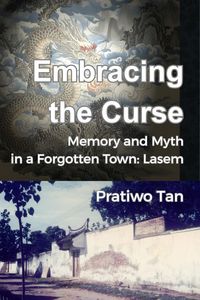Produktbild: Embracing the Curse Memory and Myth in a Forgotten Town: Lasem
