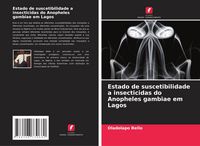 Produktbild: Estado de suscetibilidade a insecticidas do Anopheles gambiae em Lagos