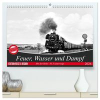 Produktbild: Feuer, Wasser und Dampf (hochwertiger Premium Wandkalender 2026 DIN A2 quer), Kunstdruck in Hochglanz