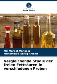 Produktbild: Vergleichende Studie der freien Fetts&auml;uren in verschiedenen Proben