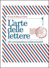 Produktbild: L' arte delle lettere. 125 corrispondenze indimenticabili