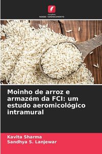 Produktbild: Moinho de arroz e armaz&eacute;m da FCI: um estudo aeromicol&oacute;gico intramural