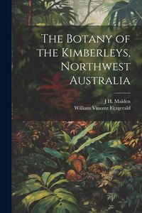Produktbild: The Botany of the Kimberleys, Northwest Australia