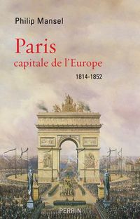 Produktbild: Paris : capitale de l'Europe : 1814-1852