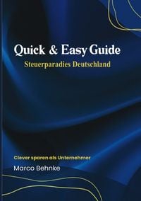 Produktbild: Quick &amp; Easy Guide Steuerparadies Deutschland