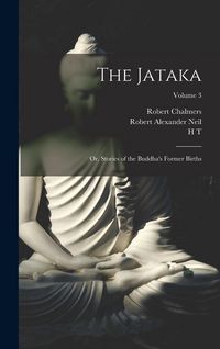Produktbild: The Jataka; or, Stories of the Buddha's Former Births; Volume 3