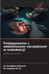 Produktbild: Post&iquest;powanie z oddzielonymi narz&iquest;dziami w endodoncji