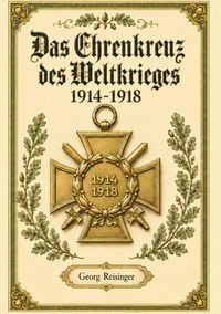 Produktbild: Das Ehrenzeichen des Weltkrieges 1914-1918