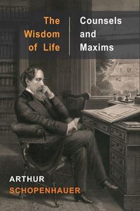 Produktbild: The Wisdom of Life and Counsels and Maxims