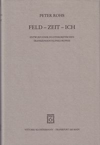 Produktbild: Feld - Zeit - Ich. Entwurf einer feldtheoretischen Transzendentalphilosophie