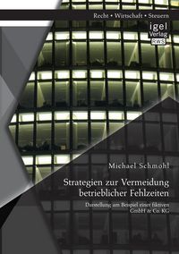 Produktbild: Strategien zur Vermeidung betrieblicher Fehlzeiten: Darstellung am Beispiel einer fiktiven GmbH & Co. KG