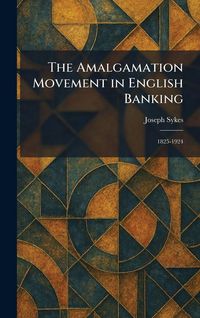 Produktbild: The Amalgamation Movement in English Banking