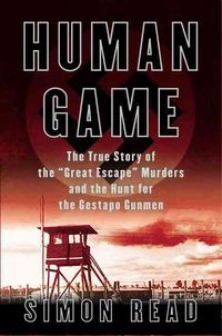 Produktbild: Human Game: The True Story of the "Great Escape" Murders and the Hunt for the Gestapo Gunmen