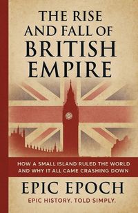 Produktbild: The Rise and Fall of the British Empire