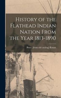 Produktbild: History of the Flathead Indian Nation From the Year 1813-1890