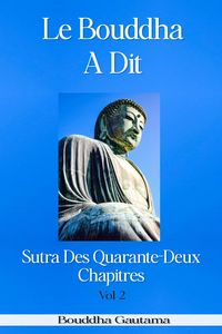 Produktbild: Le Bouddha A Dit : Sutra Des Quarante-Deux Chapitres, Vol 2