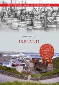 Produktbild: Ireland the Fishing Industry Through Time