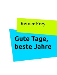 Produktbild: Gute Tage, beste Jahre