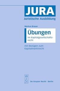 Produktbild: &Uuml;bungen im Kapitalgesellschaftsrecht mit Bez&uuml;gen zum Kapitalmarktrecht