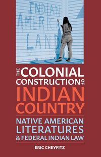 Produktbild: Cheyfitz, E: Colonial Construction of Indian Country