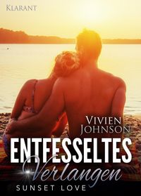 Produktbild: Entfesseltes Verlangen - Sunset Love. Erotischer Roman