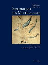 Dieter Blume; Mechthild Haffner; Wolfgang Metzger: Sternbilder des Mittelalters / 800-1200 Dieter Blume