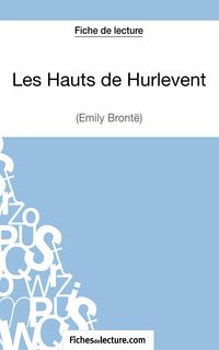 Produktbild: Les Hauts des Hurlevent d'Emily Bront&euml; (Fiche de lecture)