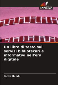 Produktbild: Un libro di testo sui servizi bibliotecari e informativi nell'era digitale