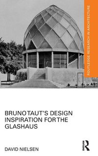 Produktbild: Bruno Taut's Design Inspiration for the Glashaus