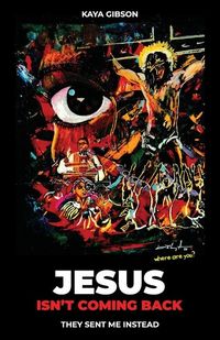 Produktbild: Jesus Isn't Coming Back, They Sent Me Instead