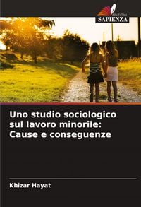 Produktbild: Uno studio sociologico sul lavoro minorile: Cause e conseguenze