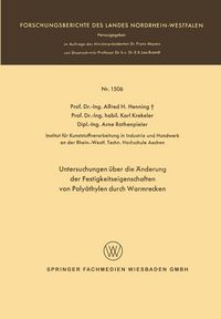 Produktbild: Untersuchungen &uuml;ber die &Auml;nderung der Festigkeitseigenschaften von Poly&auml;thylen durch Warmrecken
