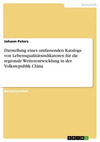 Produktbild: Darstellung eines umfassenden Katalogs von Lebensqualit&auml;tsindikatoren f&uuml;r die regionale Weiterentwicklung in der Volksrepublik China