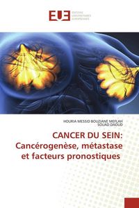 Produktbild: CANCER DU SEIN: Canc&eacute;rogen&egrave;se, m&eacute;tastase et facteurs pronostiques