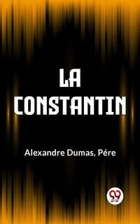 Bild vom Artikel La Constantin vom Autor Alexandre Dumas père