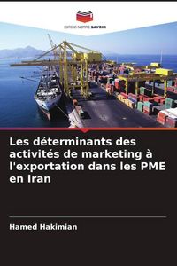 Produktbild: Les d&eacute;terminants des activit&eacute;s de marketing &agrave; l'exportation dans les PME en Iran