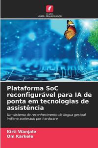 Produktbild: Plataforma SoC reconfigur&aacute;vel para IA de ponta em tecnologias de assist&ecirc;ncia