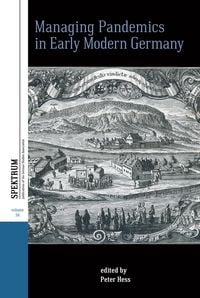 Produktbild: Managing Pandemics in Early Modern Germany