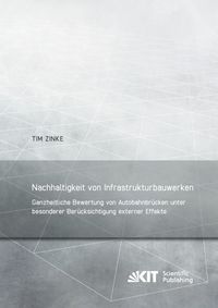 Produktbild: Nachhaltigkeit von Infrastrukturbauwerken &ndash; Ganzheitliche Bewertung von Autobahnbr&uuml;cken unter besonderer Ber&uuml;cksichtigung externer Effekte