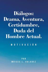 Produktbild: Di&aacute;logos: Drama, Aventura, Certidumbre, Duda del Hombre Actual.