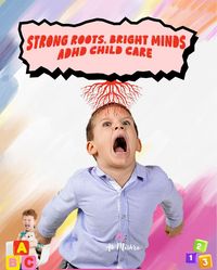 Produktbild: Strong Roots, Bright Minds. ADHD Child Care