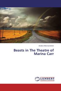 Produktbild: Beasts in The Theatre of Marina Carr