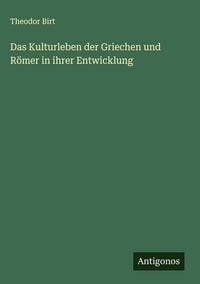 Produktbild: Das Kulturleben der Griechen und R&ouml;mer in ihrer Entwicklung