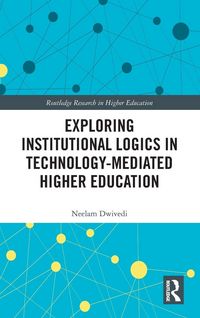 Produktbild: Exploring Institutional Logics for Technology-Mediated Higher Education