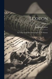 Produktbild: Lexicon: Ex Tribus Codicibus Manuscriptis Nunc Primum; Volume 1