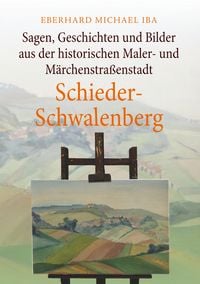 Produktbild: Sagen, Geschichten und Bilder aus der historischen Maler- und M&auml;rchenstra&szlig;enstadt Schieder-Schwalenberg