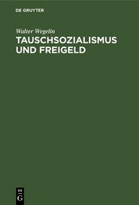 Produktbild: Tauschsozialismus und Freigeld