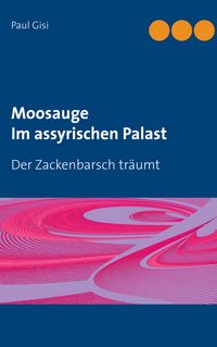 Produktbild: Moosauge Im assyrischen Palast