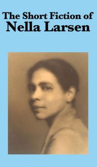 Produktbild: The Short Fiction of Nella Larsen